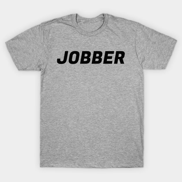 jobber T-Shirt by Mr. Sir